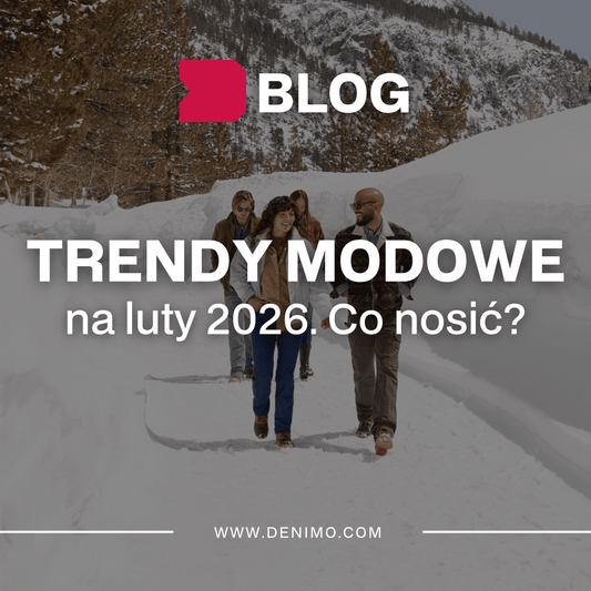 Trendy modowe na luty 2026: Co nosić w oczekiwaniu na wiosnę?